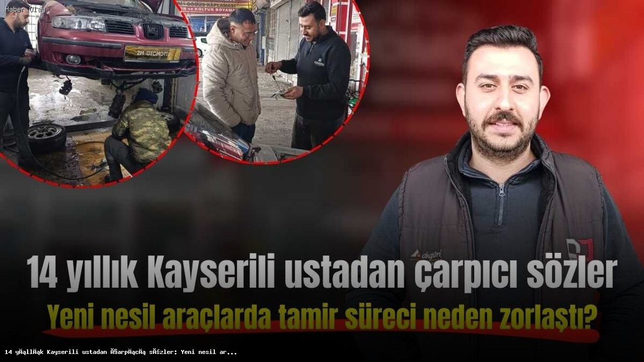 Yeni Nesil Araçların Tamirinde Zorluklar: Usta Açıklıyor