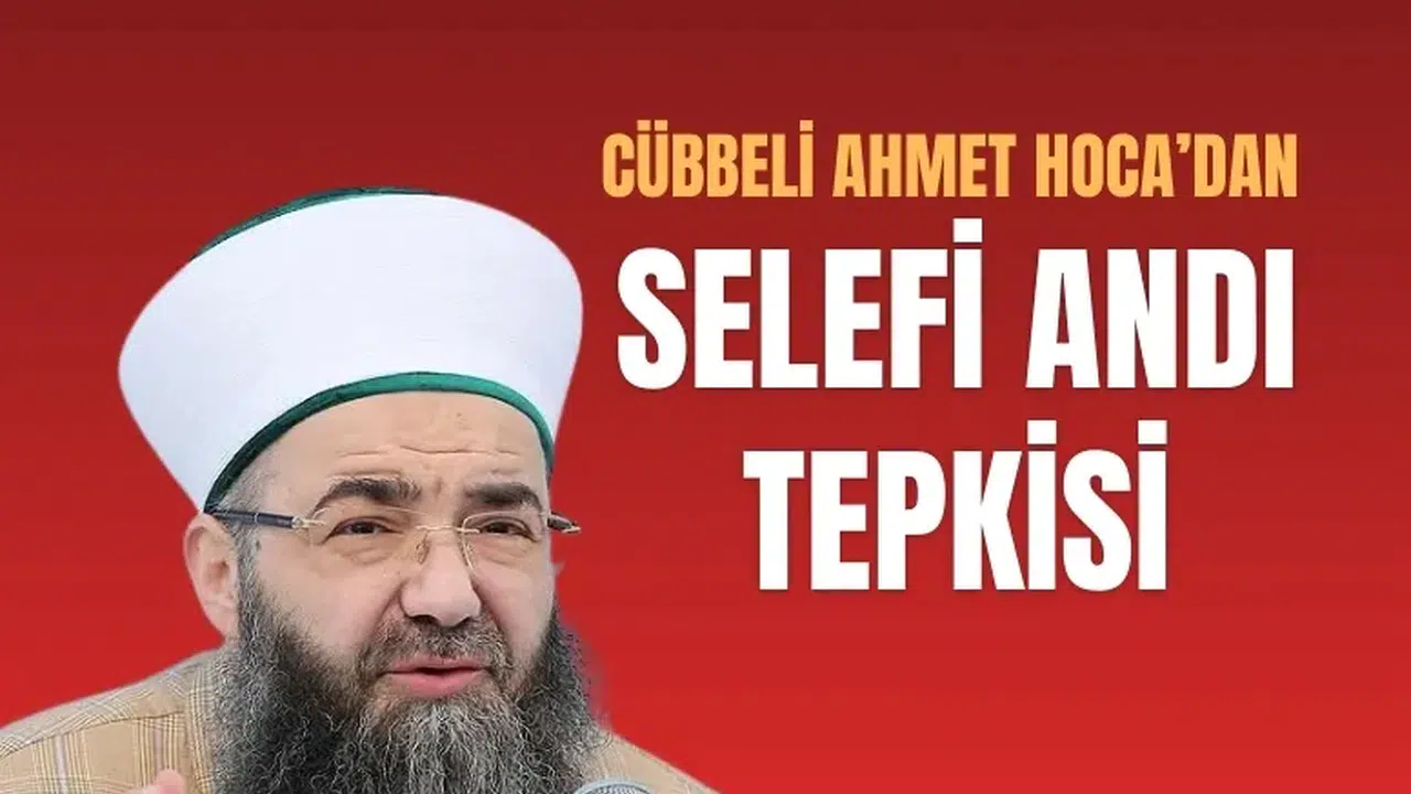 Cübbeli Ahmet Hoca’nın Selefi Andı Üzerine Şok Açıklamaları
