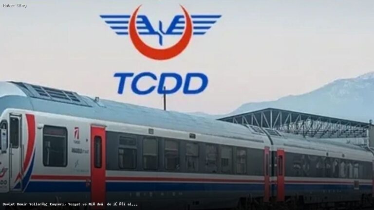TCDD Kayseri, Niğde ve Yozgat’a İşçi Alımı Yapacak
