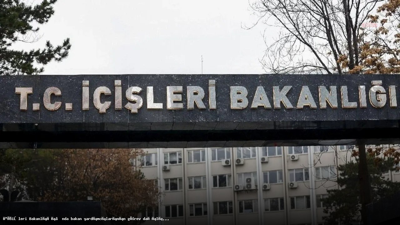 İçişleri Bakanlığı’nda Yeni Görev Dağılımı Açıklandı