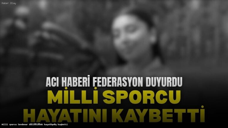 Üzüntüyle Anıyoruz: Sevdenur Gülçiçek Hayatını Kaybetti
