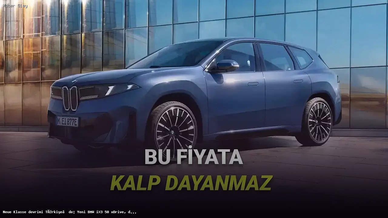 BMW iX3 50 xDrive Türkiye’ye Geliyor: Fiyatı Şaşırtıyor!