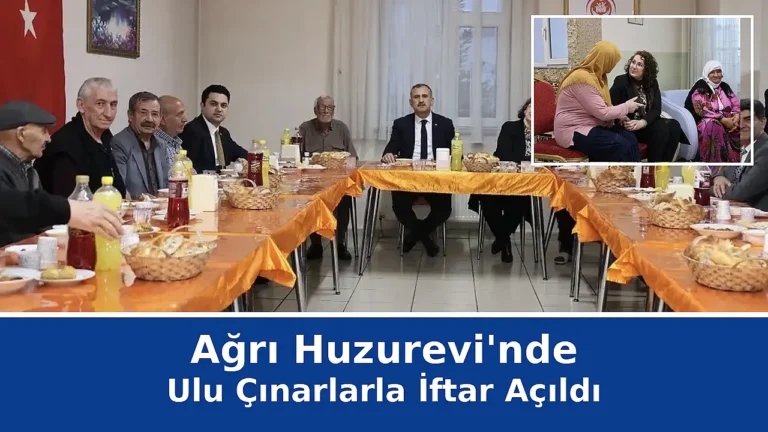 Ağrı Huzurevi’nde Birlikte İftar Keyfi