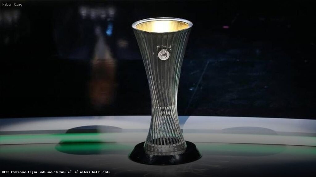 UEFA Konferans Ligi’nde Son 16 Turunda Heyecan Dorukta