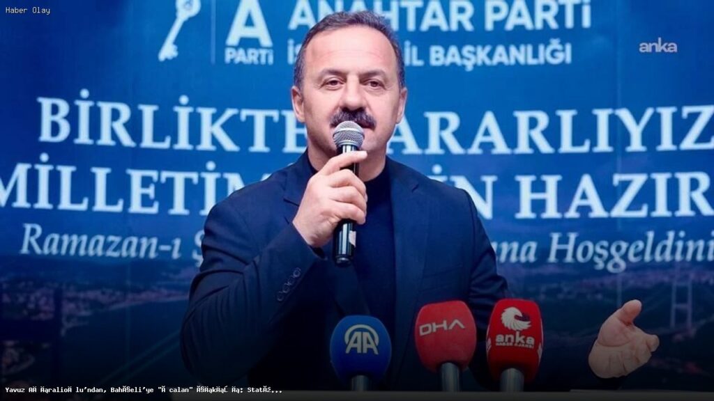 Yavuz Ağıralioğlu’ndan Bahçeli’ye Öcalan tepkisi