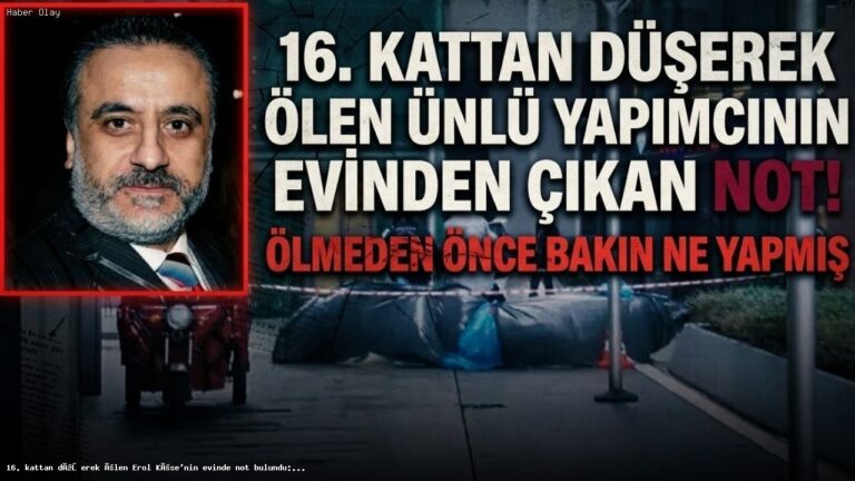 Erol Köse’nin Ölümünde Bıraktığı Not ve Olayın Ayrıntıları