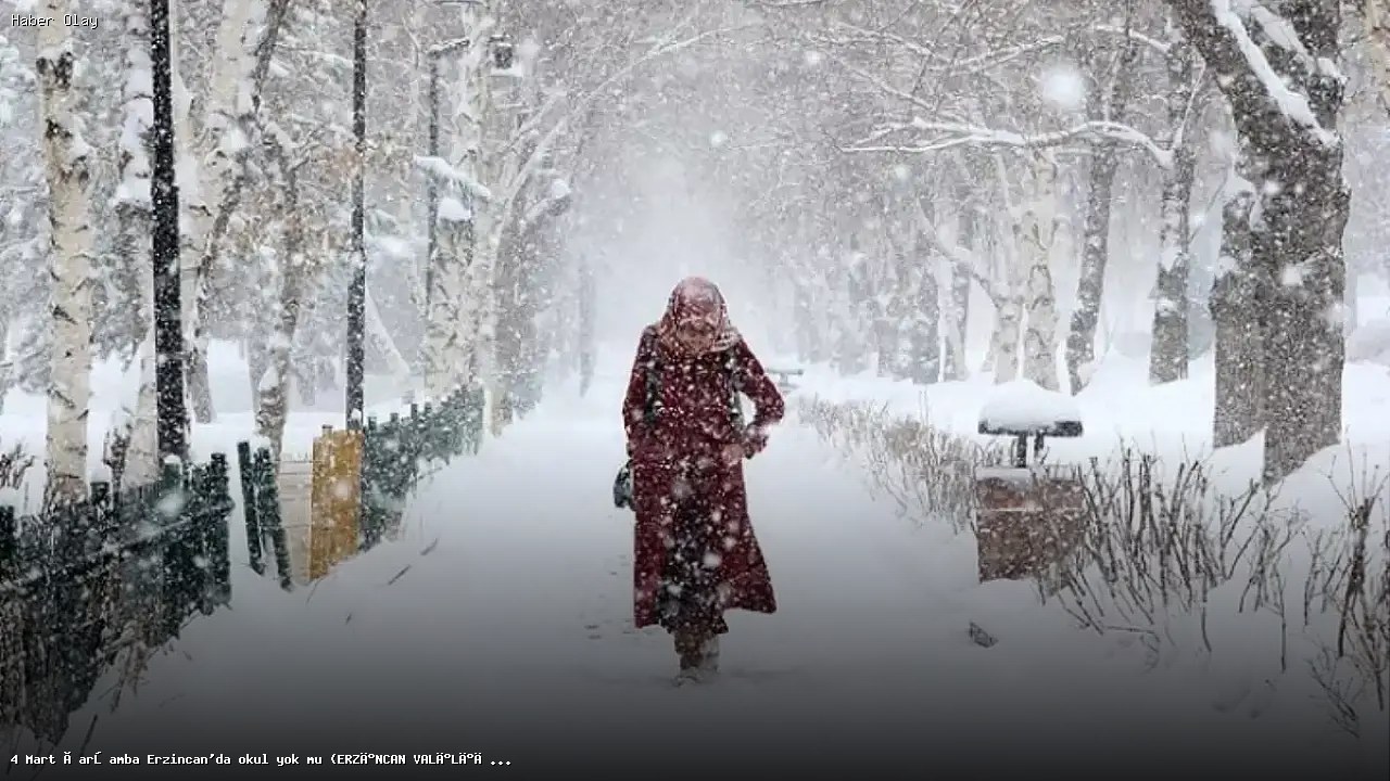 Erzincan’da Okullar Tatil Mi? 4 Mart Günü Durum Nedir?