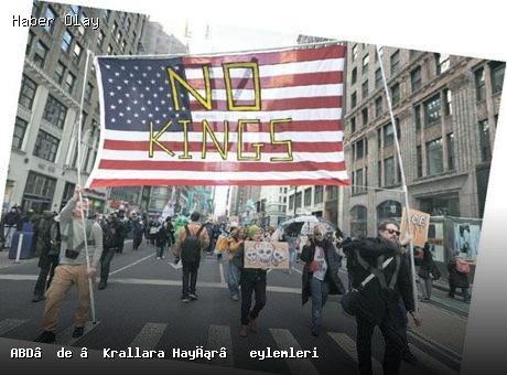 ABD’de ‘Krallara Hayır’ Protestoları: Milyonlar Sokağa Çıktı