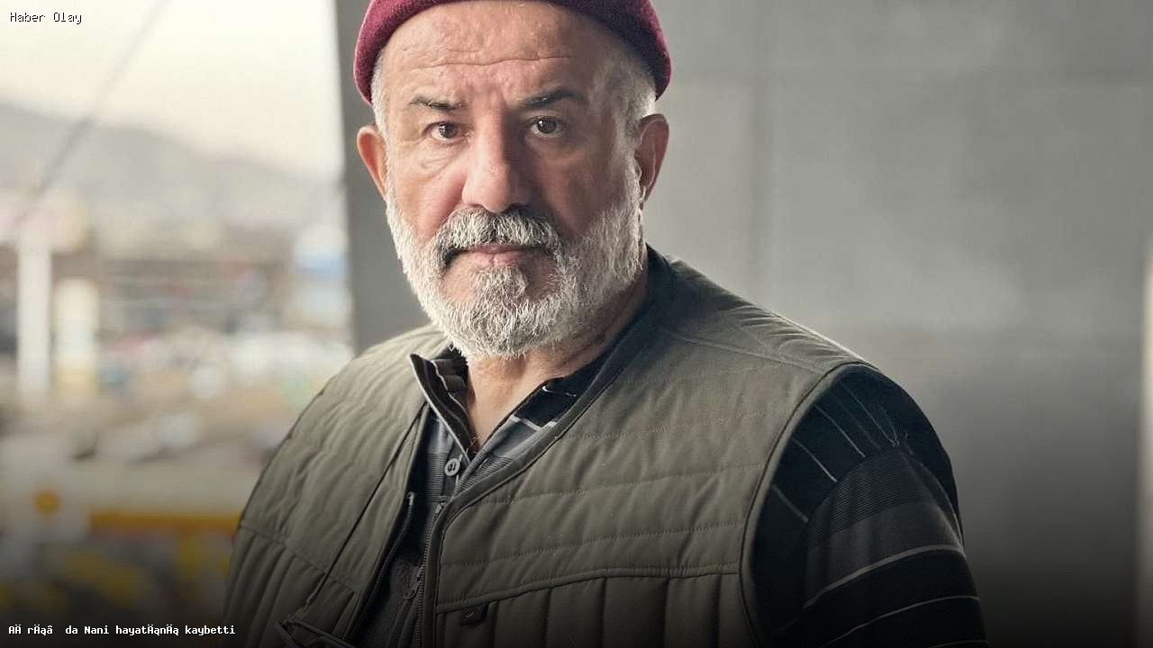 Ağrı’da Ülkücü Camianın Sevilen İsimlerinden Nani Hayatını Kaybetti