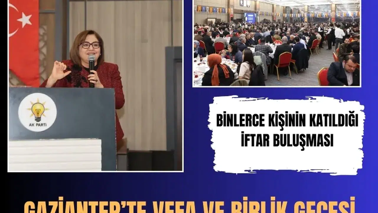 Gaziantep’te Binlerce Kişi İftar Buluşmasında Bir Araya Geldi