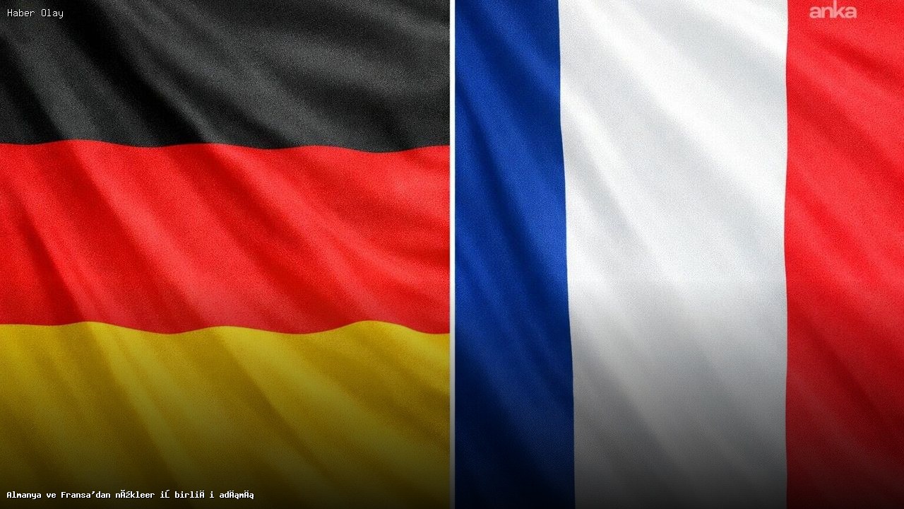 Almanya ve Fransa’nın Nükleer İşbirliği Hedefleri