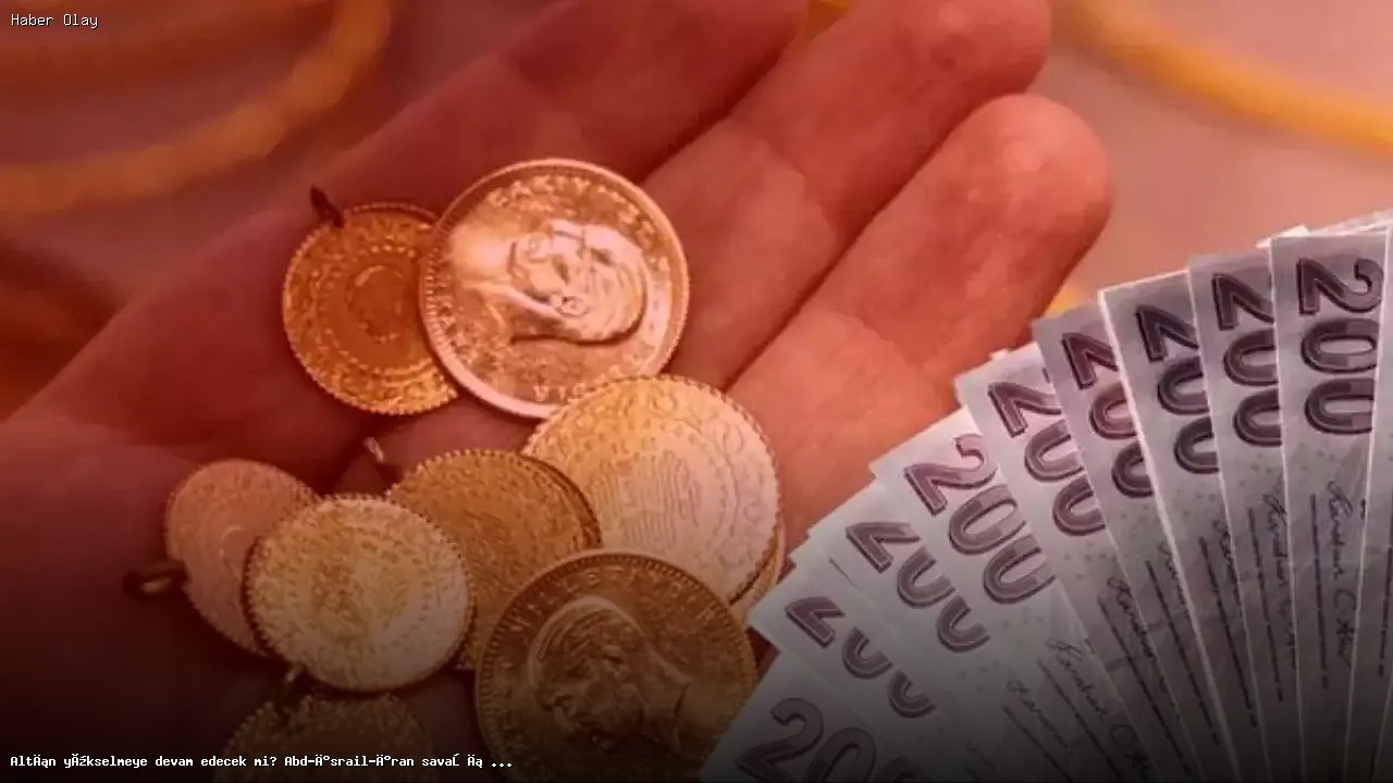 İran-İsrail Gerilimi Altın Fiyatlarını Nasıl Etkileyecek?