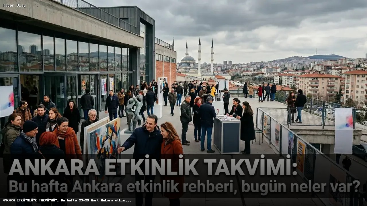 Ankara’da Mart Sonu Etkinlikleri: Sanat Dolu Bir Hafta