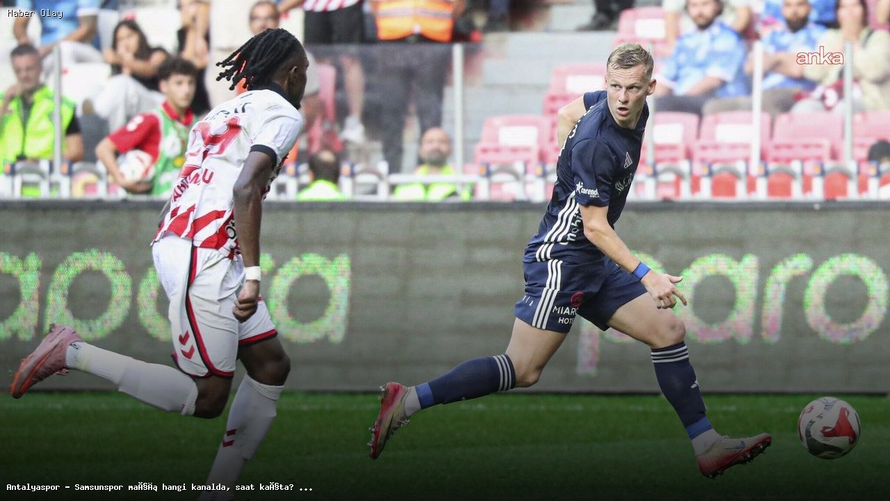 Antalyaspor – Samsunspor maçı ne zaman, hangi kanalda?