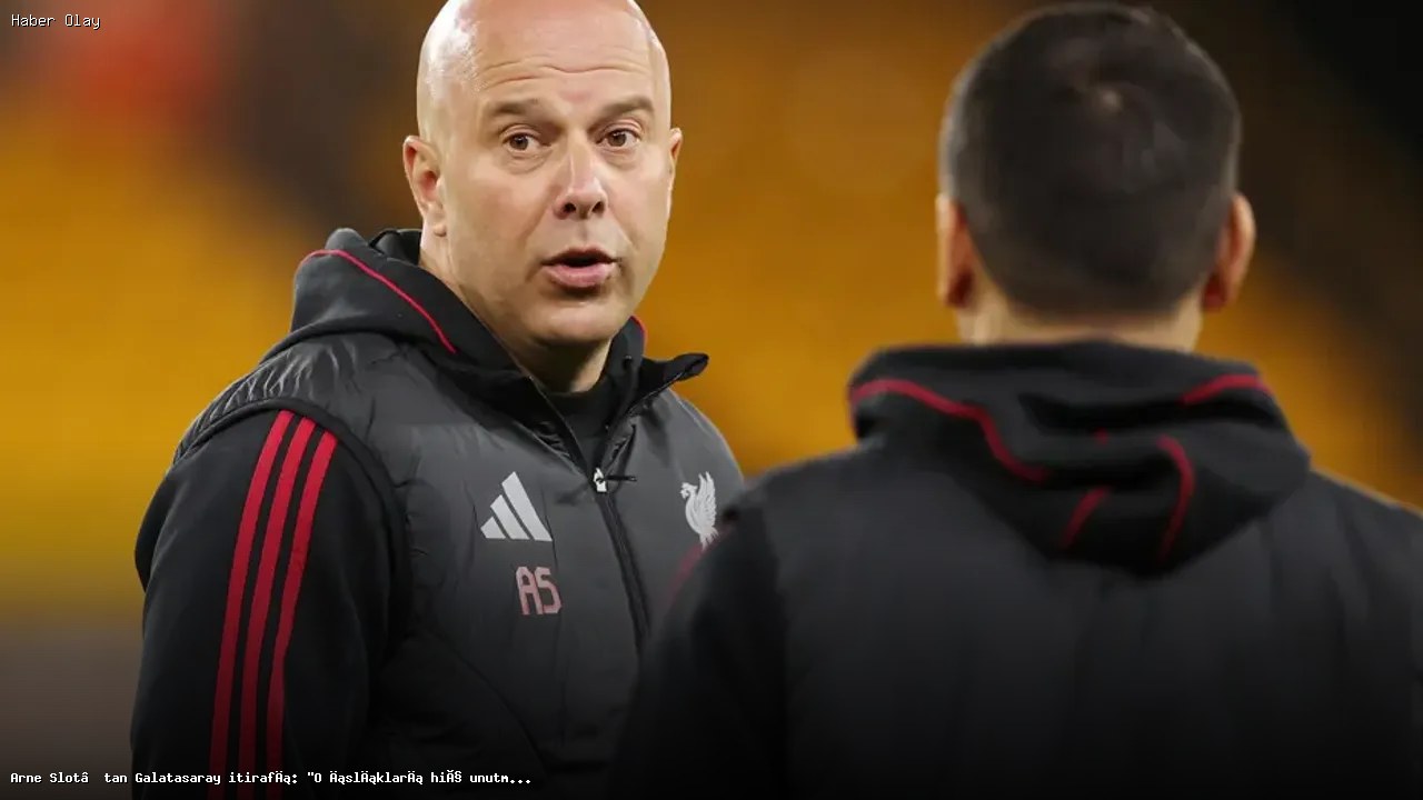 Arne Slot’un Galatasaray ile İlgili Unutamadığı Anlar