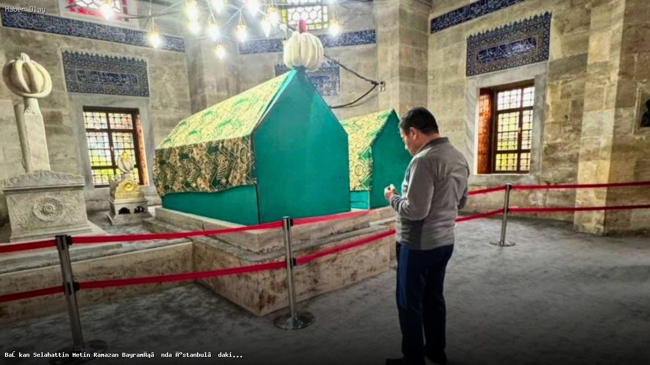 Selahattin Metin, Ramazan Bayramı’nda İstanbul’da Ne Yaptı?