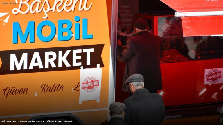 Ankara’nın Mobil Marketleri Bu Hafta 6 İlçeye Geliyor