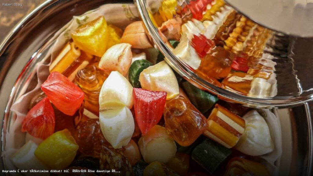 Bayramda Şeker Tüketimi ve Diş Sağlığına Etkileri