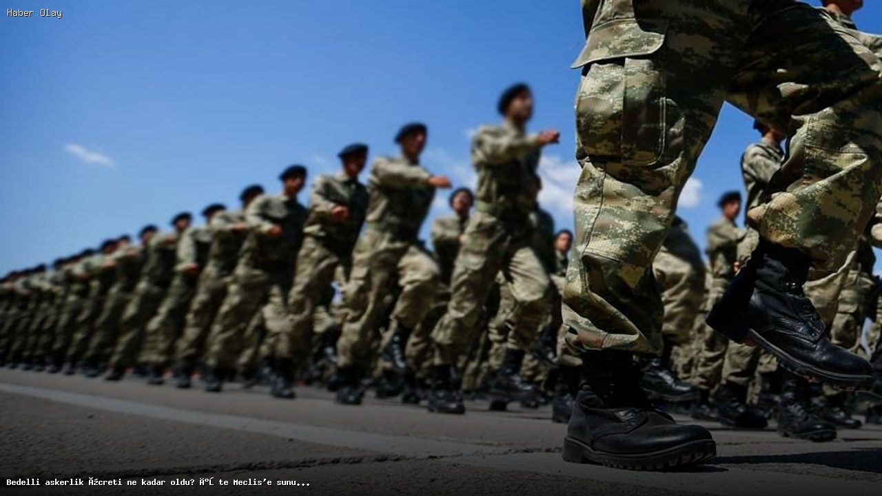 Bedelli askerlik ücreti 417 bin lira oldu!
