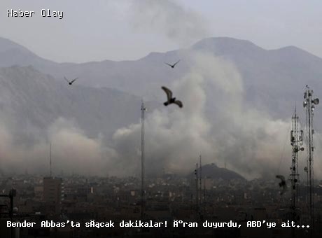 İran Bender Abbas’ta ABD’ye ait İHA’ları düşürdü