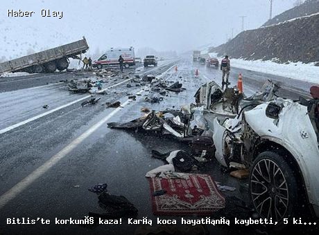 Bitlis’te feci kaza: 2 ölü, 5 yaralı!