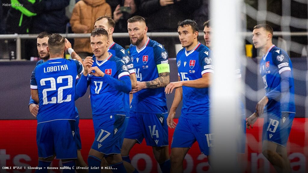 Slovakya – Kosova Maçı Canlı İzleme Rehberi