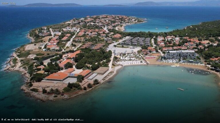 Çeşme ve Seferihisar’daki Doğal Sit Alanlarında Önemli Değişiklikler
