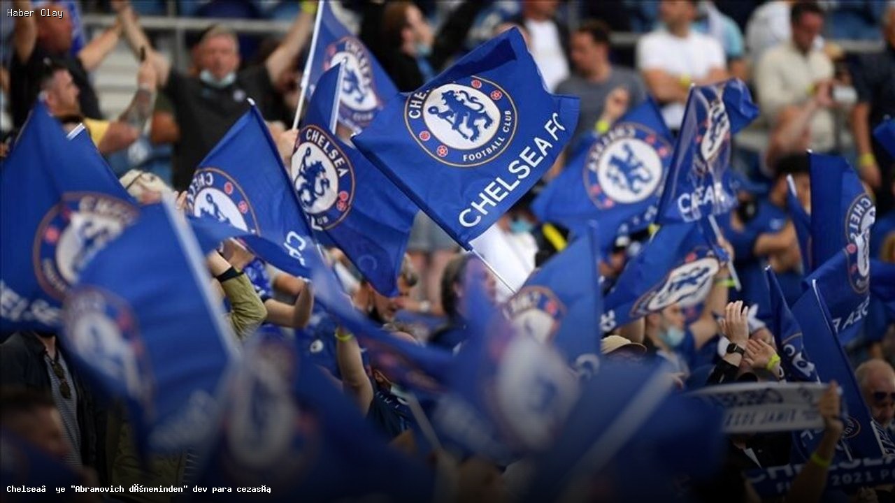 Chelsea’ye Abramovich Döneminden Ağır Para Cezası