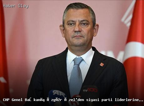 CHP Lideri Özgür Özel, Bayramda Siyasi Liderlerle Temas Kurdu