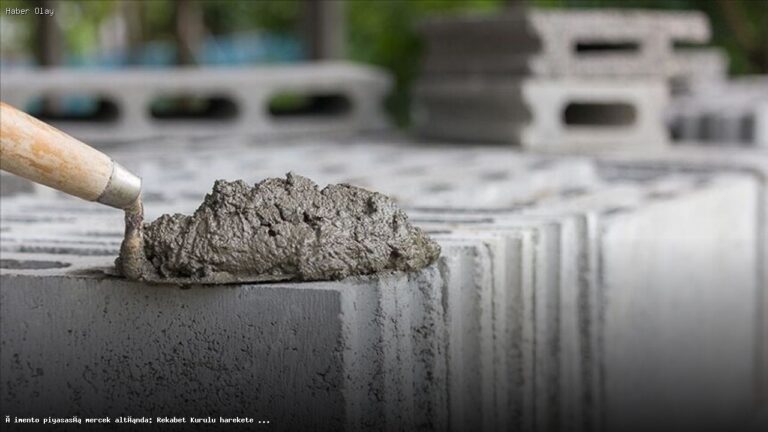 Çimento Sektöründe Rekabet İncelemesi Neden Önemli?