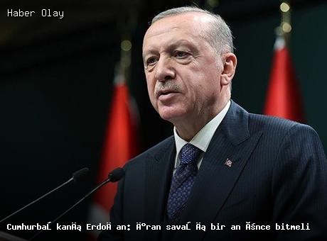 Cumhurbaşkanı Erdoğan: İran’daki çatışmalara son verilmeli