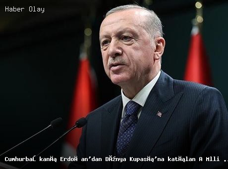 Cumhurbaşkanı Erdoğan A Milli Takım’ı tebrik etti