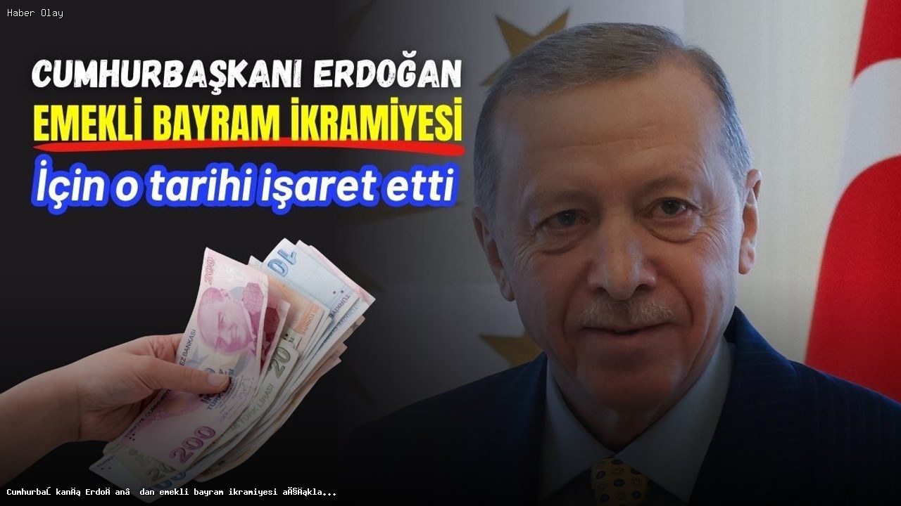 Emeklilere Bayram İkramiyesi Ne Zaman Yatacak?