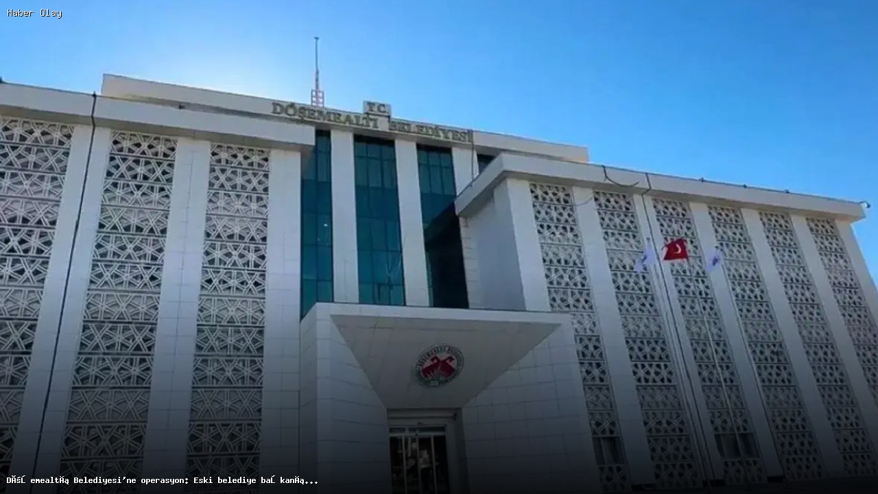 Döşemealtı Belediyesi’nde Gözaltılar: Eski Başkan da Var