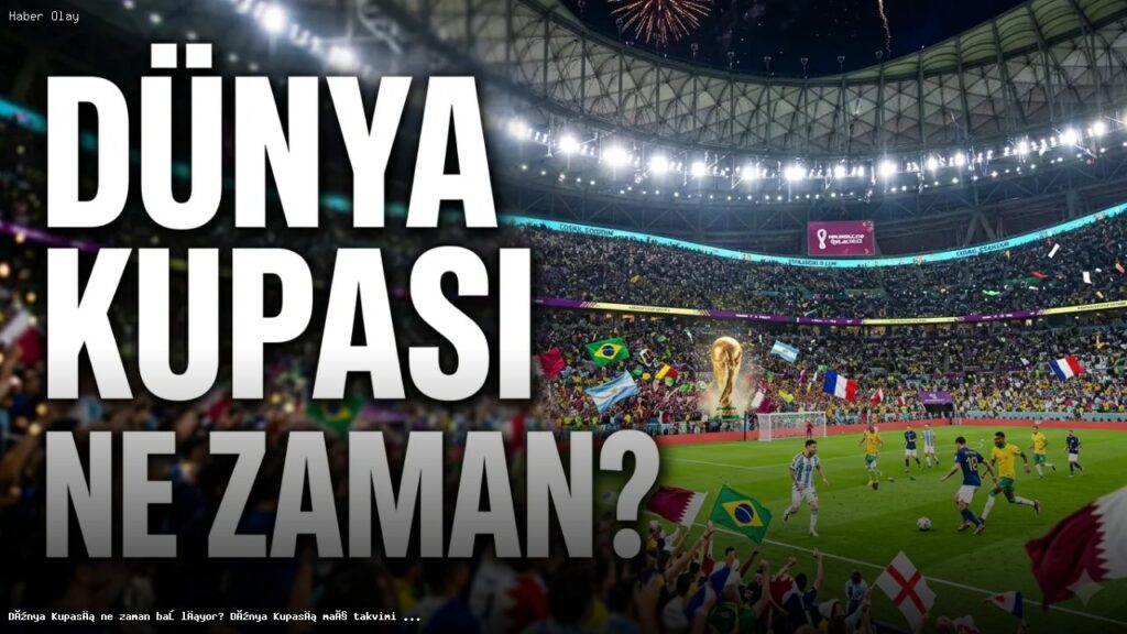 2026 FIFA Dünya Kupası tarihleri ve maç takvimi açıklandı