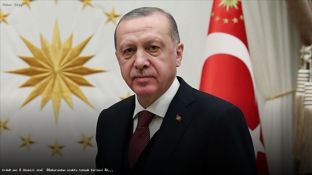 Erdoğan: Savaş ve Gerilimlere Karşı Dikkatli Olmalıyız