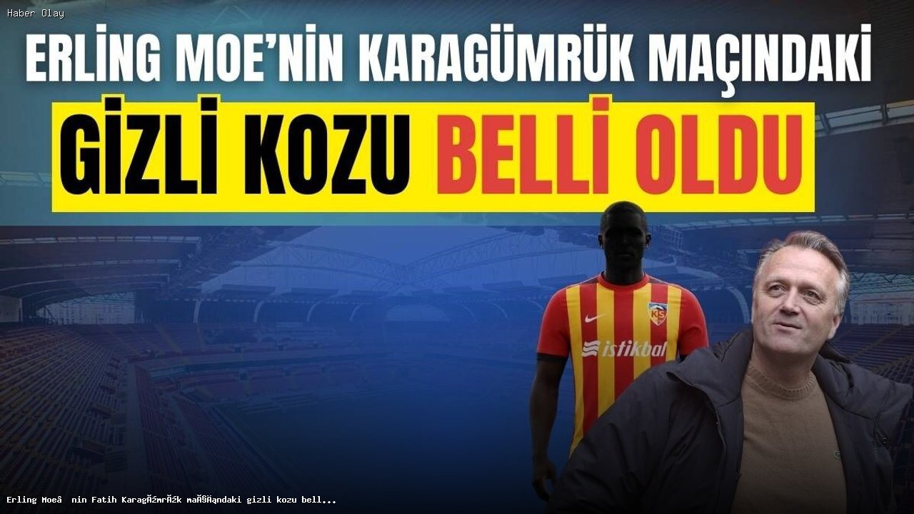 Carlos Mane: Kayserispor’un Fatih Karagümrük Maçındaki Sırrı