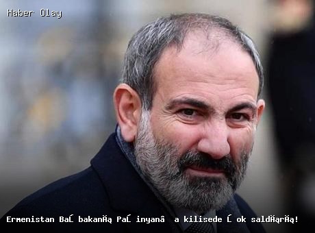 Ermenistan Başbakanı Paşinyan’a Kilisede Saldırı Girişimi