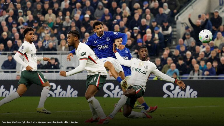 Everton, Chelsea’yi Yenerek Avrupa Hayallerini Canlandırdı