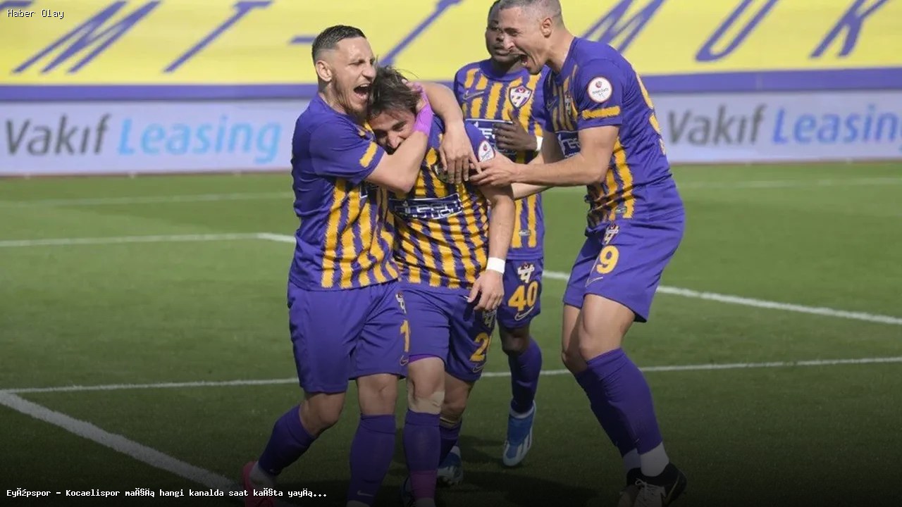 Eyüpspor – Kocaelispor Maçı Ne Zaman ve Hangi Kanalda?