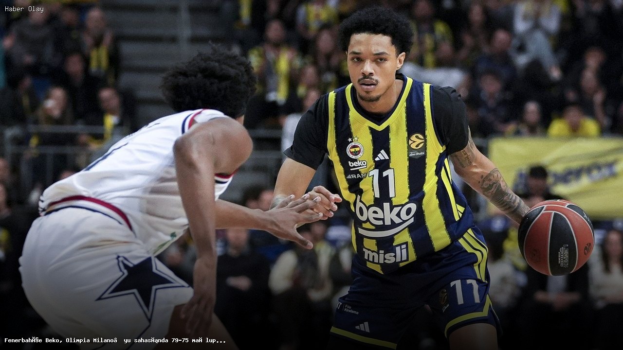 Fenerbahçe Beko, Olimpia Milano’yu Zor Bir Maçla Yendi