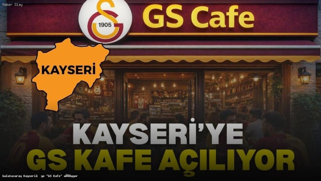 Galatasaray, Kayseri’de GS Kafe Açarak Büyüyor