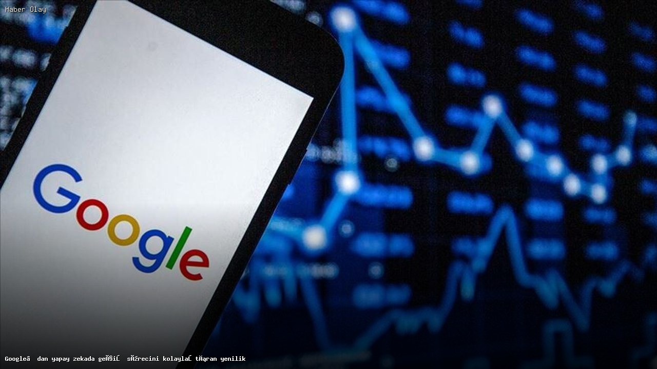 Google’ın Gemini ile Yapay Zeka Geçişini Kolaylaştıran Yenilikler