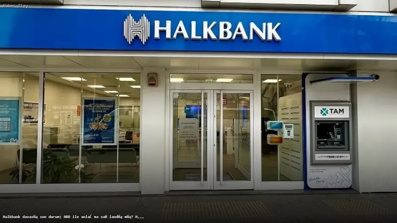 Halkbank davasında yeni gelişme: Hisseler neden yükseldi?