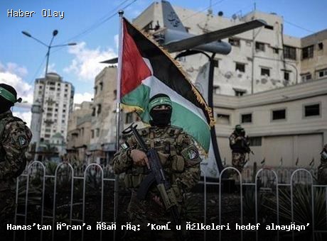 Hamas’tan İran’a Uyarı: Komşu Ülkeler Hedef Alınmasın