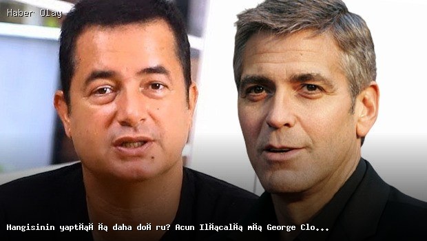Acun Ilıcalı ve George Clooney: Hangisi Daha Başarılı?