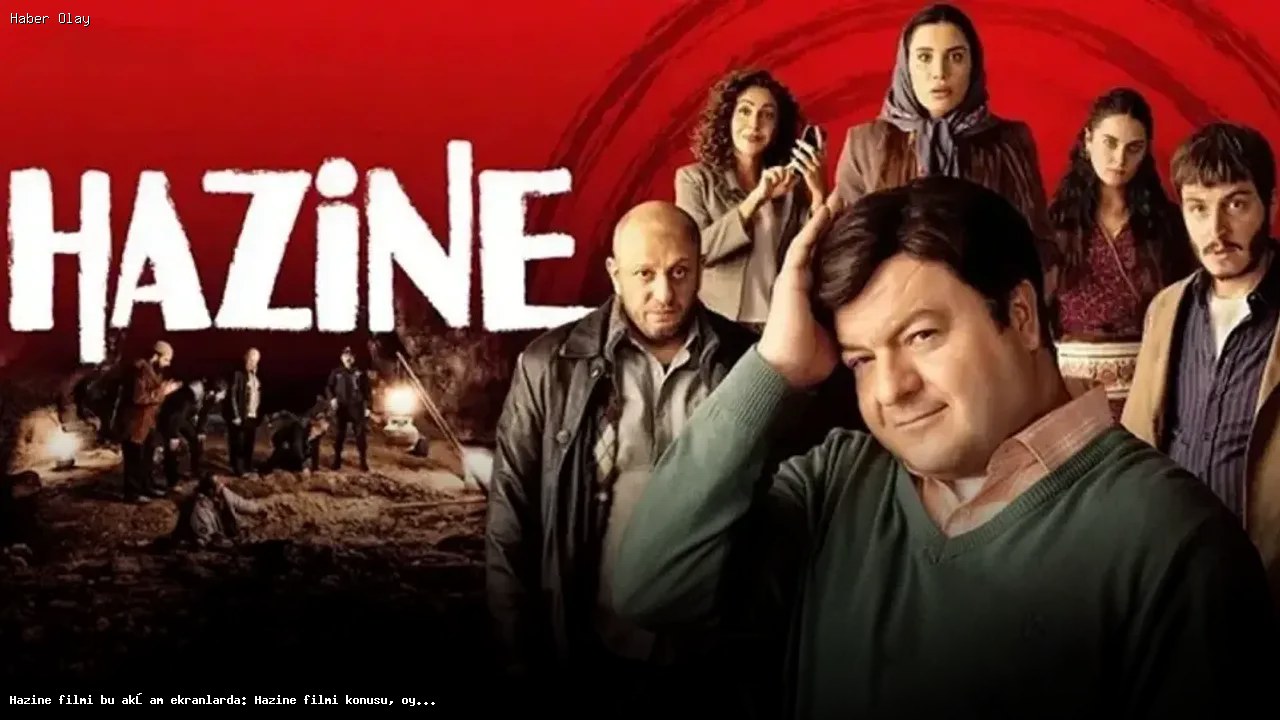 Hazine Filmi: Konusu, Oyuncuları ve Ekran Serüveni