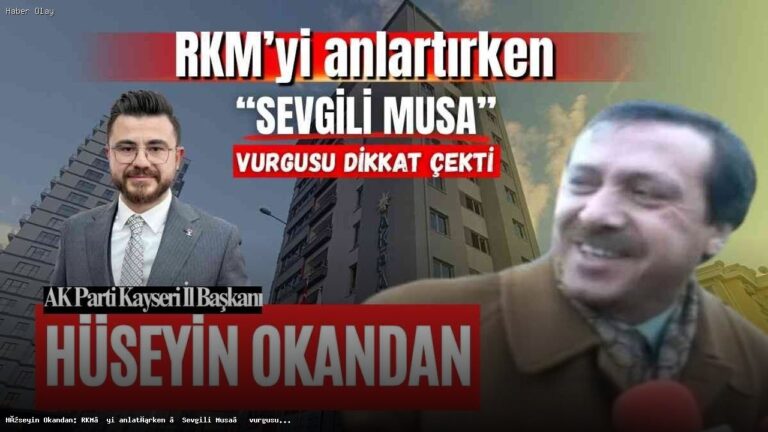 Hüseyin Okandan’ın RKM Açıklamaları ve ‘Sevgili Musa’ Vurgusu