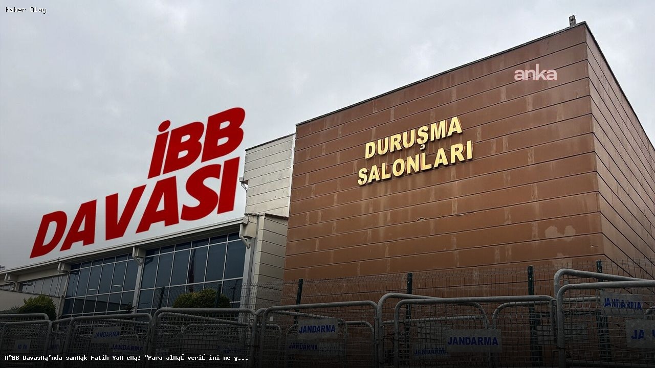 İBB Davası’nda Fatih Yağcı’nın Savunması: Suçlamaları Reddetti