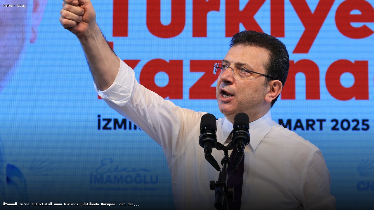 İmamoğlu’na Avrupa’dan gelen destek mesajları ne anlama geliyor?